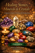 Healing Stones, Minerals & Crystals